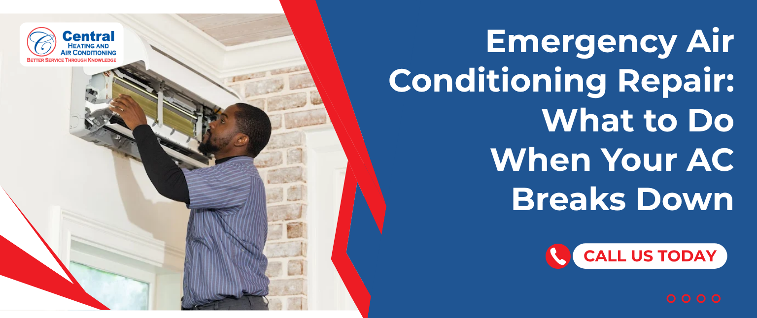 Emergency Air Conditioning Repair: What to Do When Your AC Breaks Down