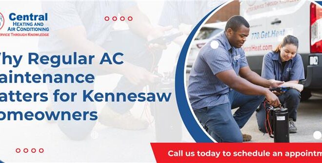 Why Regular AC Maintenance Matters for Kennesaw Homeowners