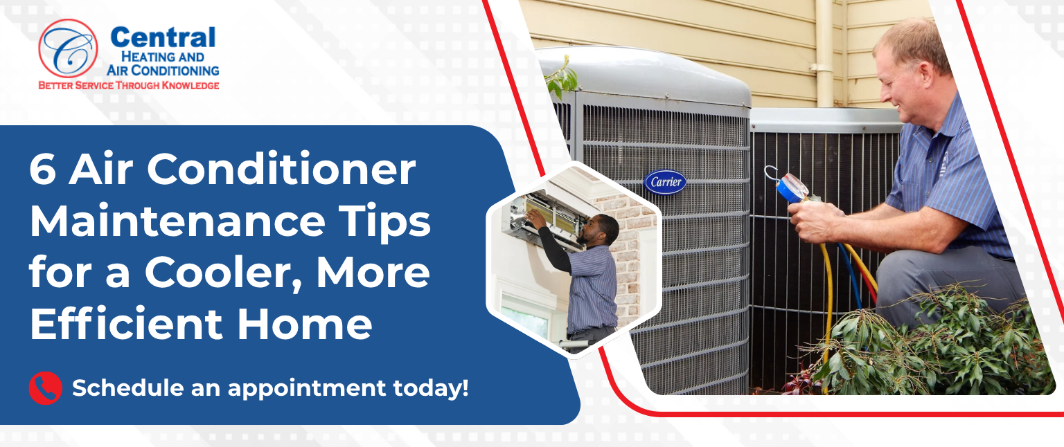 6 Air Conditioner Maintenance Tips for a Cooler, More Efficient Home